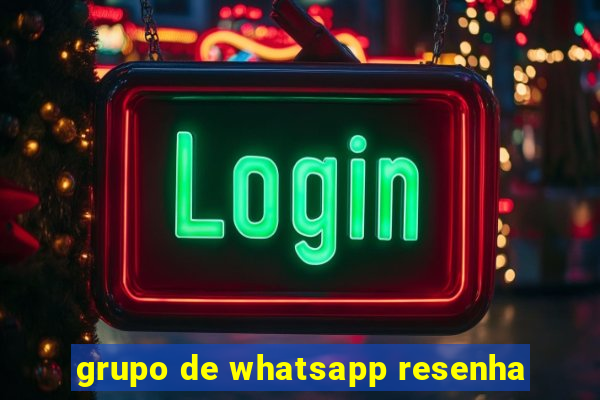 grupo de whatsapp resenha